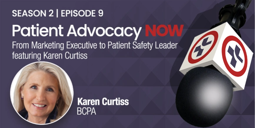 From Marketing Executive to Patient Safety Leader featuring Karen Curtiss