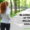 Be Consistent in Wellness Goals