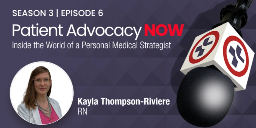 Inside the World of a Personal Medical Strategist with Kayla Thompson-Riviere
