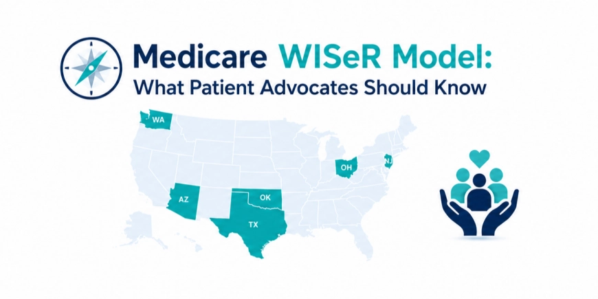 🧭 Medicare WISeR Model: What Patient Advocates Should Know
